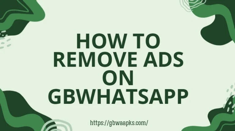Remove Ads on GBWhatsApp